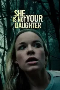 Она не твоя дочь (2022)